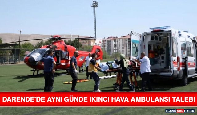 Darende'de Aynı Günde İkinci Hava Ambulansı Talebi