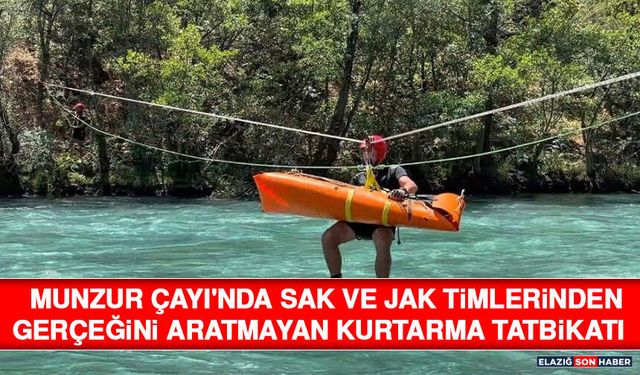Munzur Çayı'nda SAK ve JAK Timlerinden Gerçeğini Aratmayan Kurtarma Tatbikatı