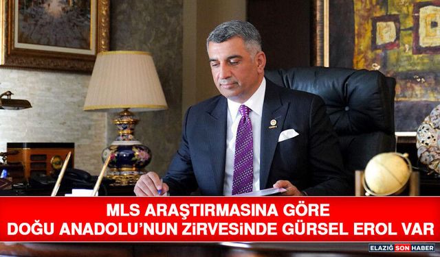 MLS Araştırmasına Göre Doğu Anadolu’nun Zirvesinde Gürsel Erol Var