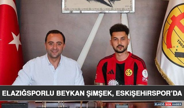 Elazığsporlu Beykan Şimşek, Eskişehirspor’da