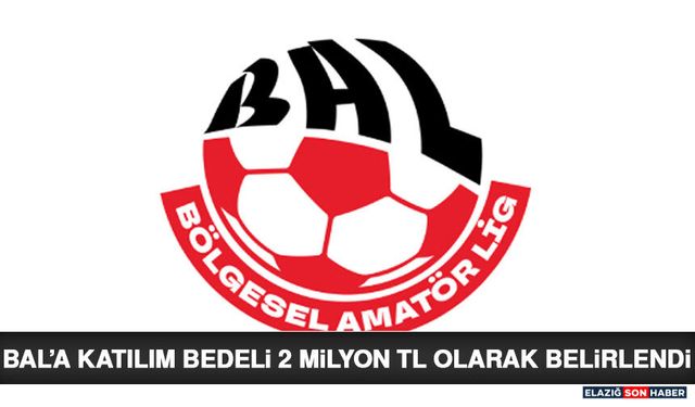BAL’a Katılım Bedeli 2 Milyon TL Olarak Belirlendi
