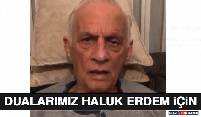 Dualarımız Haluk Erdem İçin