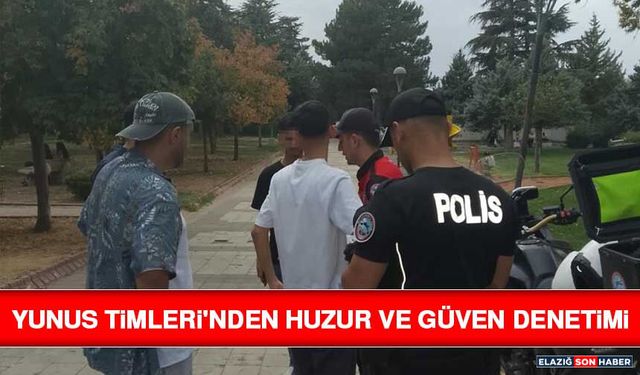 Yunus Timleri'nden Huzur ve Güven Denetimi