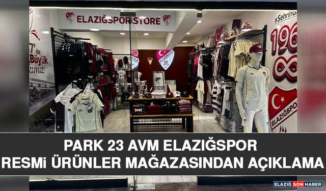 Park 23 AVM Elazığspor Resmi Ürünler Mağazasından Açıklama