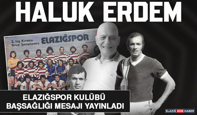 Elazığspor Kulübü Başsağlığı Mesajı Yayınladı