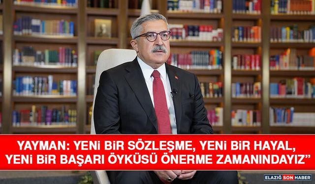Yayman: Yeni Bir Sözleşme, Yeni Bir Hayal, Yeni Bir Başarı Öyküsü Önerme Zamanındayız”