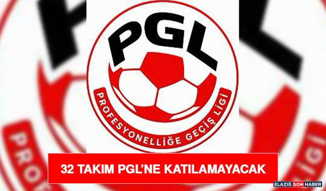 32 Takım PGL’ne Katılamayacak