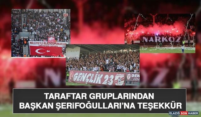 Taraftar Gruplarından Başkan Şerifoğulları’na Teşekkür
