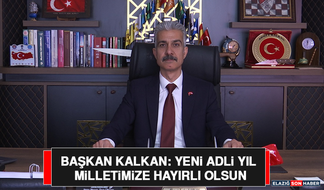 Başkan Kalkan: Yeni Adli Yıl Milletimize Hayırlı Olsun
