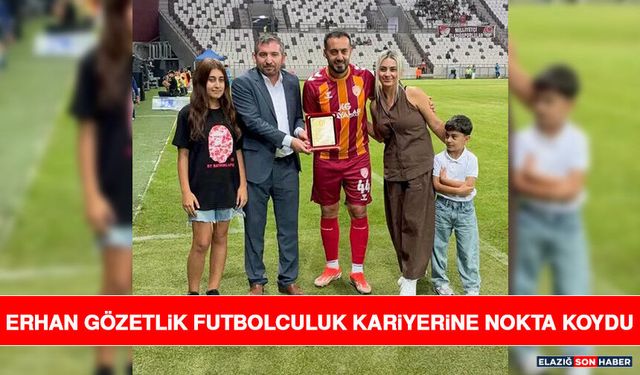 Erhan Gözetlik Futbolculuk Kariyerine Nokta Koydu