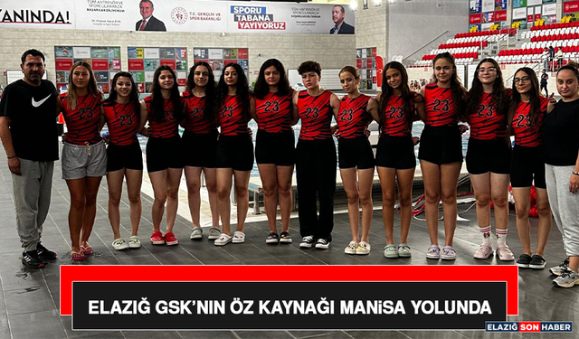 Elazığ GSK’nın Öz Kaynağı Manisa Yolunda