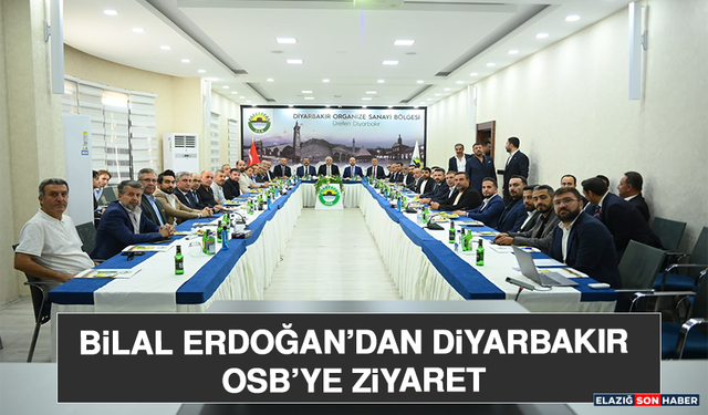 Bilal Erdoğan’dan Diyarbakır Osb’ye Ziyaret