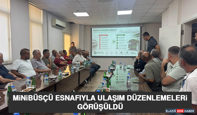 Minibüsçü Esnafıyla Ulaşım Düzenlemeleri Görüşüldü