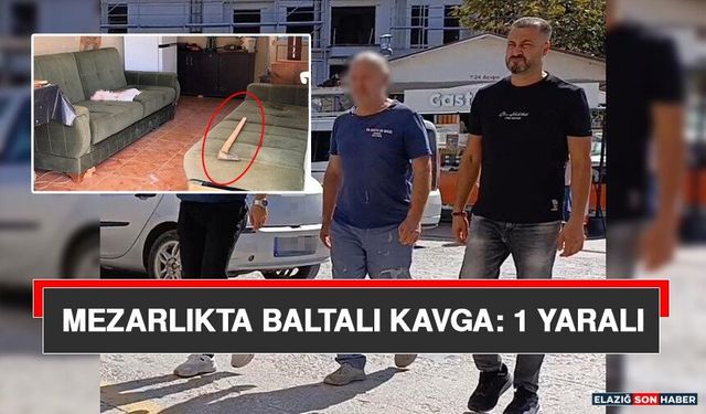 Mezarlıkta Baltalı Kavga: 1 Yaralı