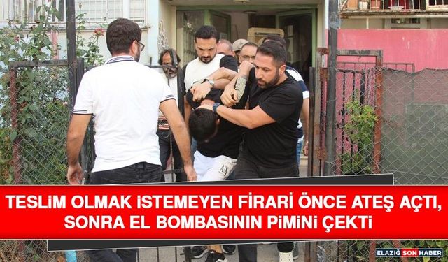 Teslim Olmak İstemeyen Firari Önce Ateş Açtı, Sonra El Bombasının Pimini Çekti