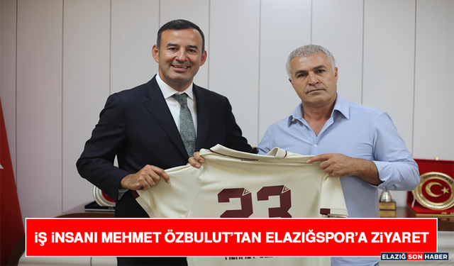 İş İnsanı Mehmet Özbulut’tan Elazığspor’a Ziyaret