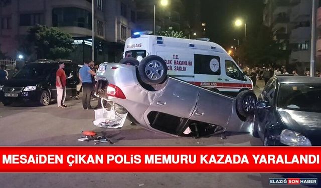 Mesaiden Çıkan Polis Memuru Kazada Yaralandı