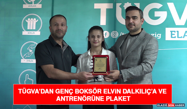 TÜGVA’dan Genç Boksör Elvin Dalkılıç’a ve Antrenörüne Plaket