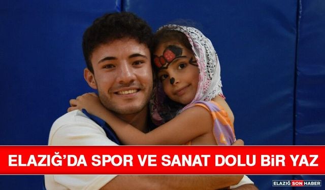 Elazığ’da Spor ve Sanat Dolu Bir Yaz