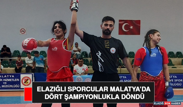 Elazığlı Sporcular Malatya’da Dört Şampiyonlukla Döndü
