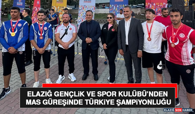 Elazığ Gençlik ve Spor Kulübü’nden Mas Güreşinde Türkiye Şampiyonluğu