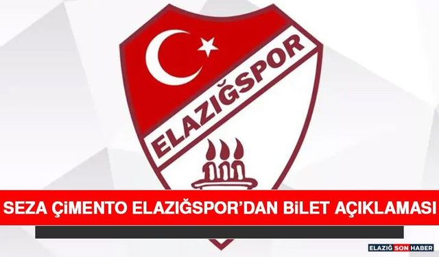 Seza Çimento Elazığspor’dan Bilet Açıklaması
