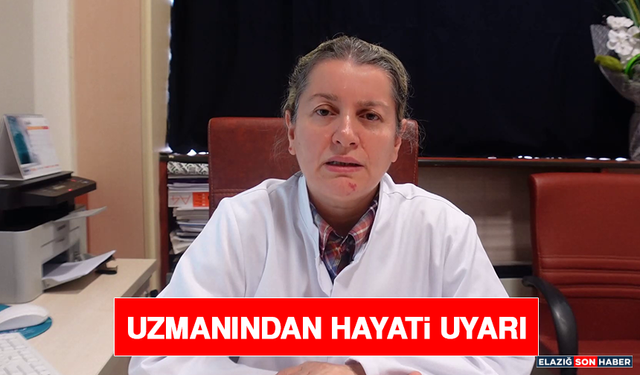 Uzmanından Hayati Uyarı