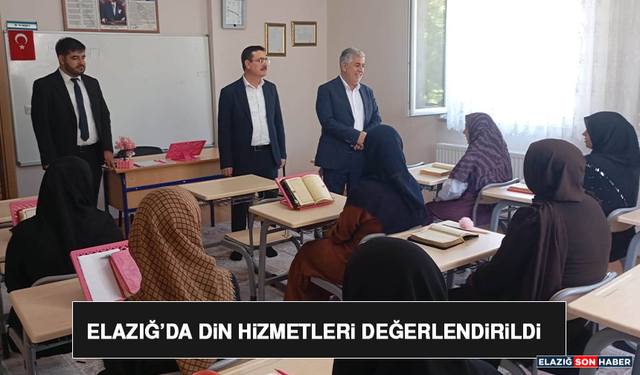 Elazığ’da Din Hizmetleri Değerlendirildi