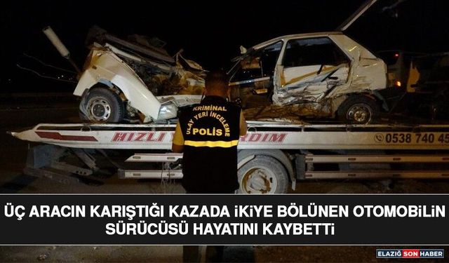 Üç Aracın Karıştığı Kazada İkiye Bölünen Otomobilin Sürücüsü Hayatını Kaybetti