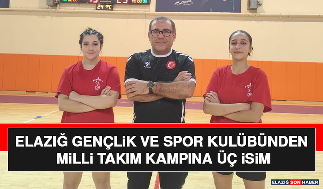 Elazığ Gençlik ve Spor Kulübünden Milli Takım Kampına Üç İsim