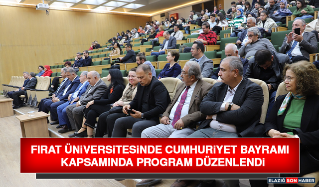 Fırat Üniversitesinde Cumhuriyet Bayramı Kapsamında Program Düzenlendi