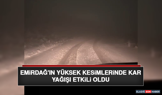 Emirdağ'ın Yüksek Kesimlerinde Kar Yağışı Etkili Oldu