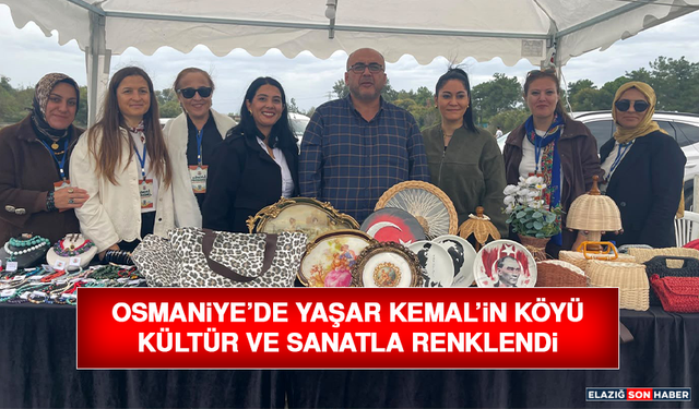 Osmaniye’de Yaşar Kemal’in Köyü Kültür ve Sanatla Renklendi