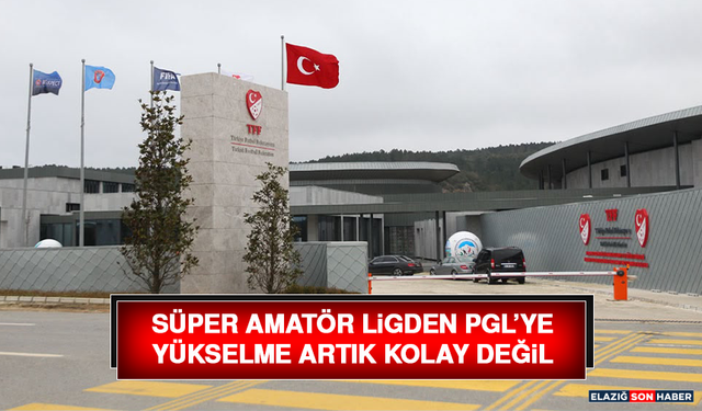 Süper Amatör Ligden PGL’ye Yükselme Artık Kolay Değil