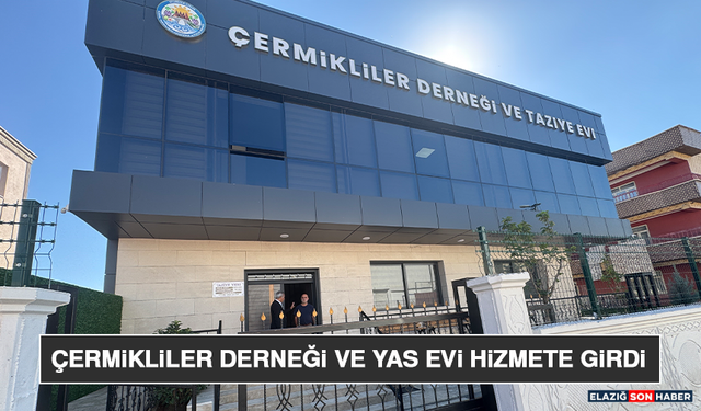 Çermikliler Derneği ve Yas Evi Hizmete Girdi