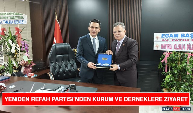 Yeniden Refah Partisi’nden Kurum ve Derneklere Ziyaret