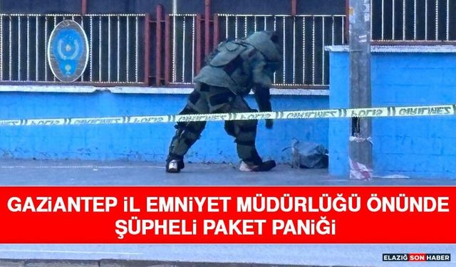 Gaziantep İl Emniyet Müdürlüğü Önünde Şüpheli Paket Paniği