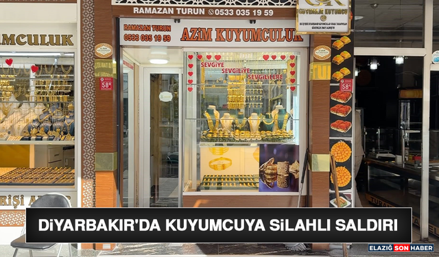 Diyarbakır'da Kuyumcuya Silahlı Saldırı