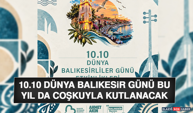 10.10 Dünya Balıkesir Günü Bu Yıl Da Coşkuyla Kutlanacak