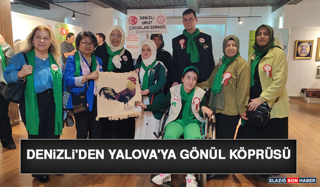 Denizli'den Yalova'ya Gönül Köprüsü