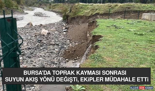 Bursa'da Toprak Kayması Sonrası Suyun Akış Yönü Değişti, Ekipler Müdahale Etti
