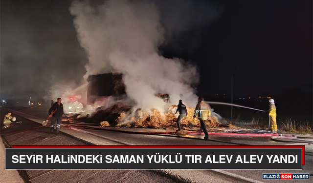 Seyir Halindeki Saman Yüklü Tır Alev Alev Yandı