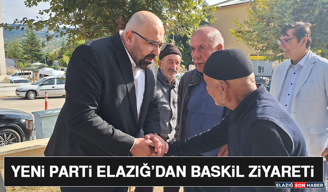 Yeni Parti Elazığ’dan Baskil Ziyareti