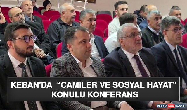Keban'da “Camiler ve Sosyal Hayat” Konulu Konferans