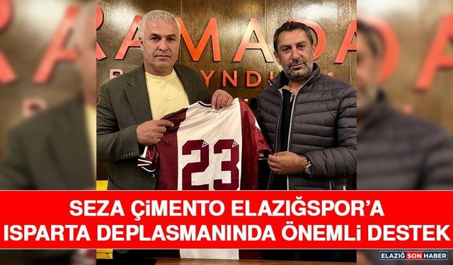 Seza Çimento Elazığspor’a Isparta Deplasmanında Önemli Destek