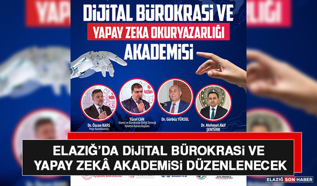Elazığ’da Dijital Bürokrasi ve Yapay Zekâ Akademisi Düzenlenecek