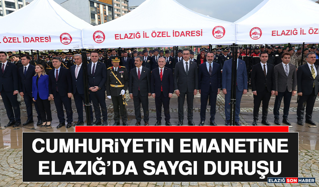 Cumhuriyetin Emanetine Elazığ’da Saygı Duruşu