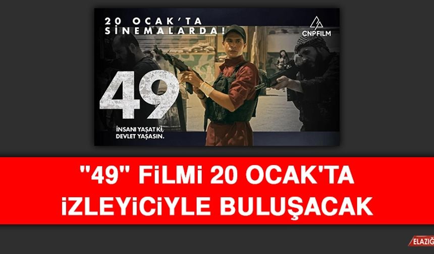 "49" Filmi 20 Ocak'ta İzleyiciyle Buluşacak