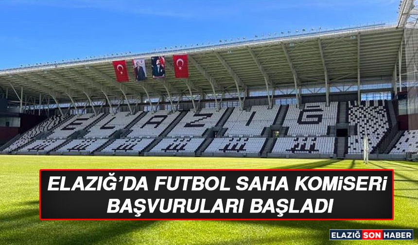 Elazığ’da Futbol Saha Komiseri Başvuruları Başladı