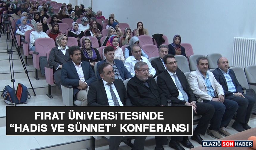 Fırat Üniversitesinde “Hadis ve Sünnet” Konferansı